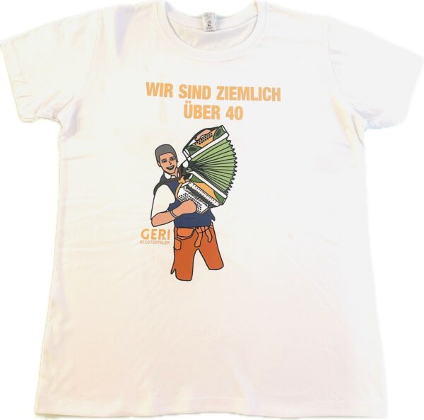 Wir sind ziemlich über 40 (Alpengaudi Edition) T-Shirt weiss